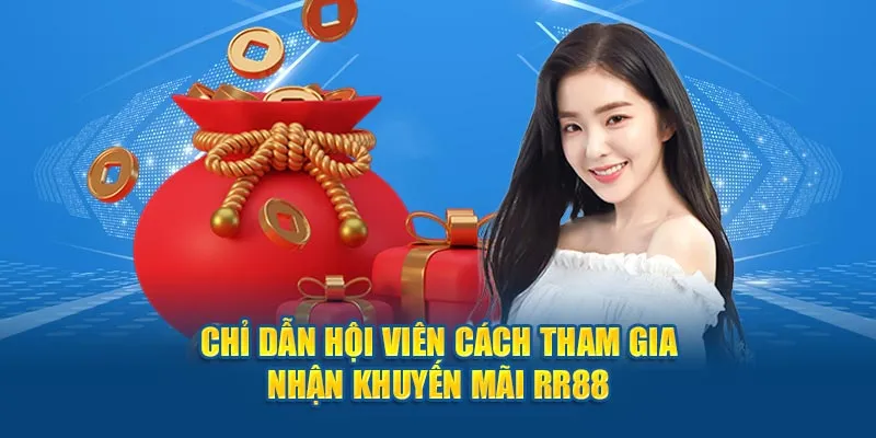 Chỉ dẫn hội viên cách tham gia nhận khuyến mãi Rr88