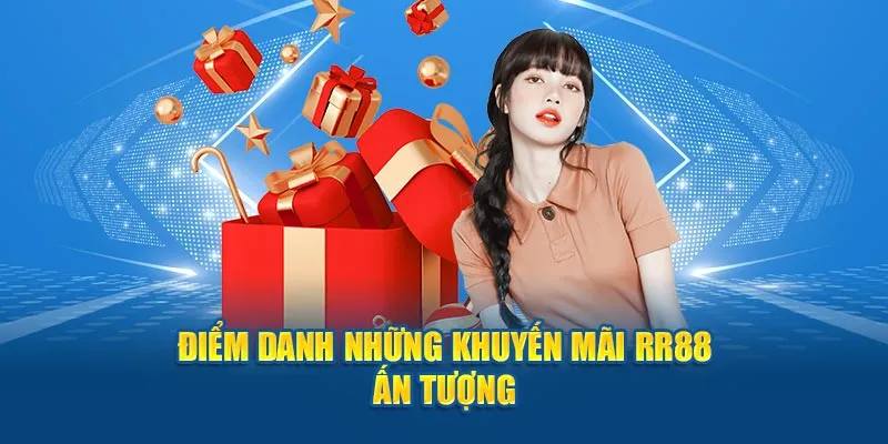 Điểm danh những khuyến mãi Rr88 ấn tượng