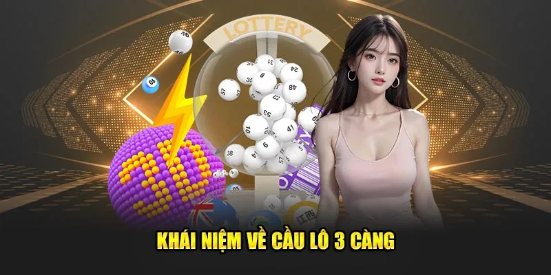 Khái niệm về cầu lô 3 càng 