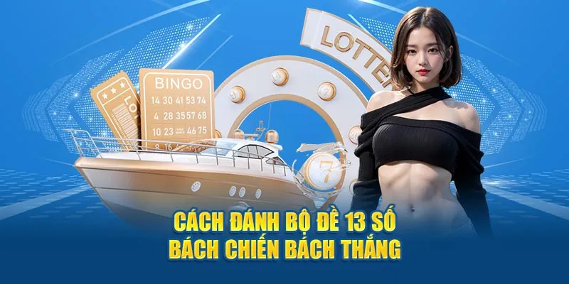 Cách đánh bộ đề 13 bách chiến bách thắng