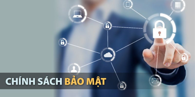 Khái quát thông tin sơ lược về chính sách bảo mật