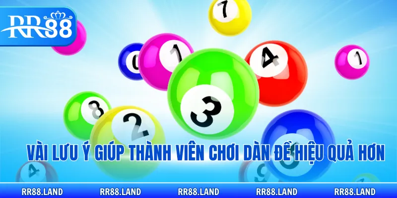 Vài lưu ý giúp thành viên chơi dàn đề hiệu quả hơn